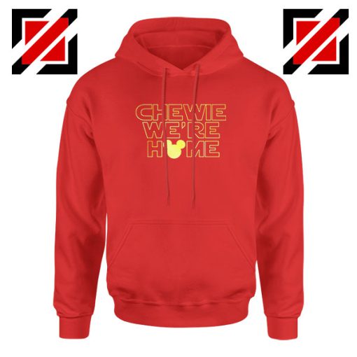 Chewie We Are Home Red Hoodie