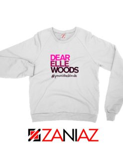 Dear Elle Woods Sweatshirt