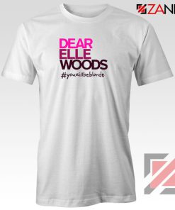 Dear Elle Woods Tshirt