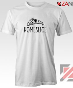 Home Slice Pizza Tshirt