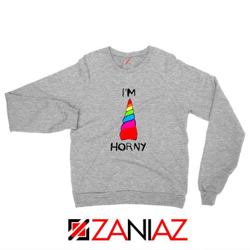 I am Horny Sport Grey Sweatshirt