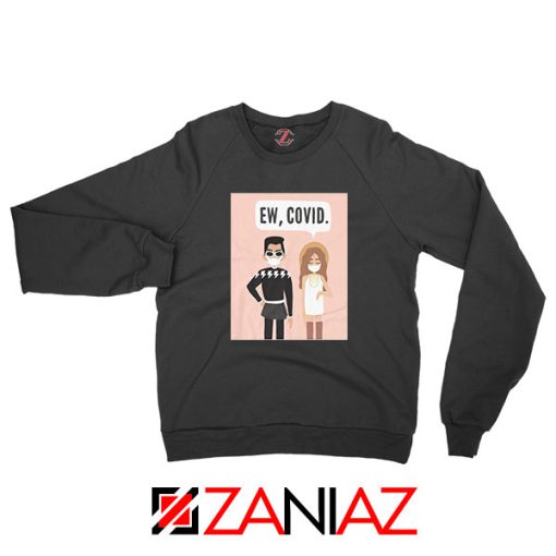 Ew COVID Black Sweatshirt