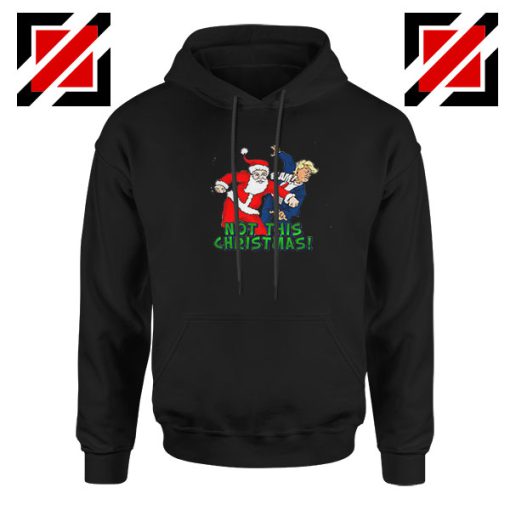 Not This Christmas Trump Black Hoodie