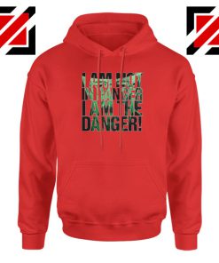 I Am The Danger Heisenberg Red Hoodie