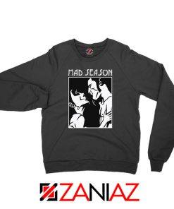 Mad Season Band Black Sweatshirt