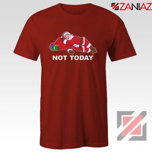 Not Today Santa Red Tshirt