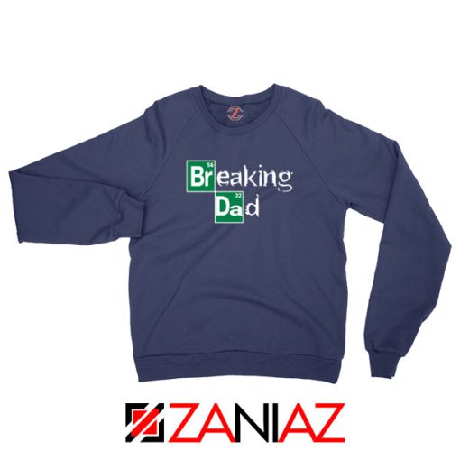 Breaking Dad Drama Series Navy Blue Sweatshirt