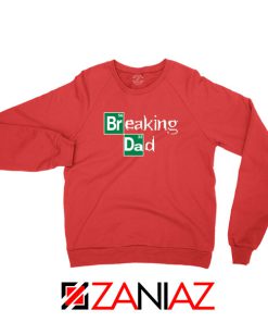 Breaking Dad Drama Series Red Sweatshirt