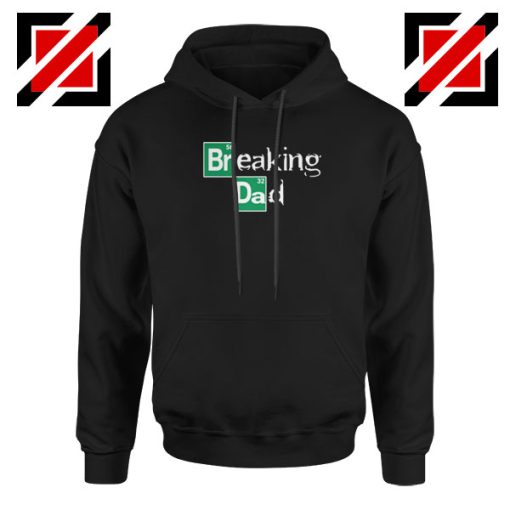 Breaking Dad TV Series Hoodie