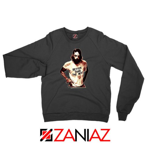 Better Than The Best Macho Man Black Sweatshirt