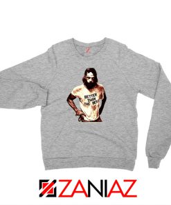 Better Than The Best Macho Man Sport Grey Sweatshirt