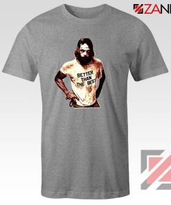 Better Than The Best Macho Man Sport Grey Tshirt