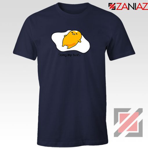 Gudetama Doing My Best Navy Blue Tshirt