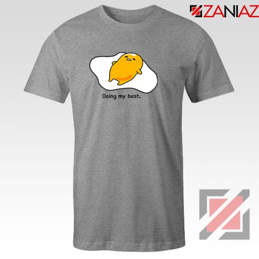 Buy New Gudetama Doing My Best Tshirt - ZANIAZ