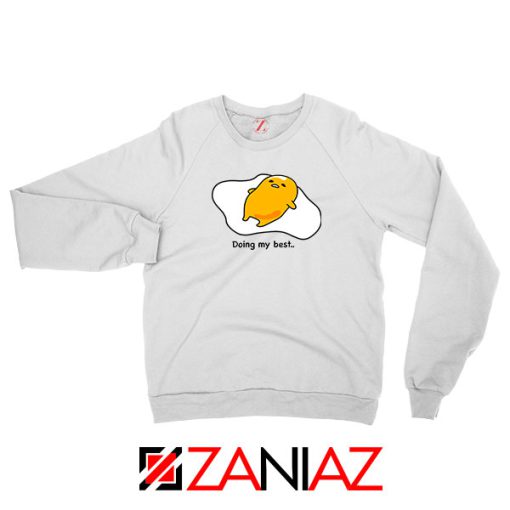 Gudetama Doing My Best Sweatshirt