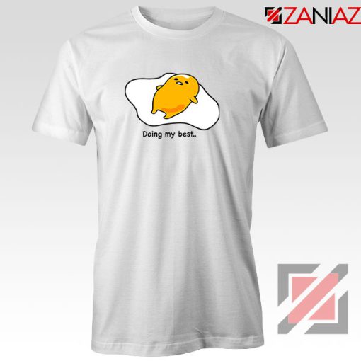 Gudetama Doing My Best Tshirt