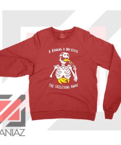 Banana The Skeletons Away Cheap Red Sweatshirt