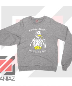 Banana The Skeletons Away Cheap Sport Grey Sweatshirt