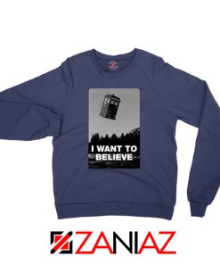 I Want To Believe Doctor Who Navy Blue Sweatshirt