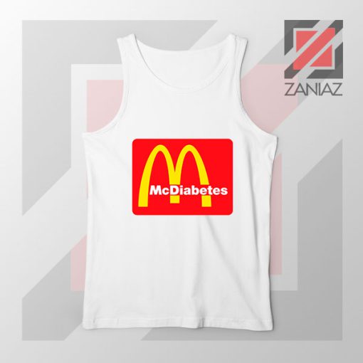 Mcdiabetes Mcdonald Parody Design White Tank Top