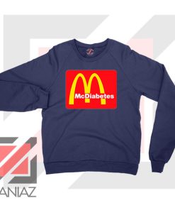 Mcdiabetes Mcdonald Parody Navy Blue Sweatshirt