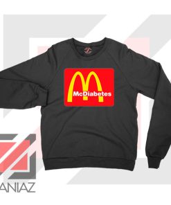 Mcdiabetes Mcdonald Parody Sweatshirt