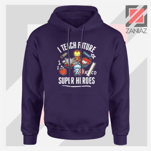 I Teach Future Super Heroes Navy Blue Hoodie