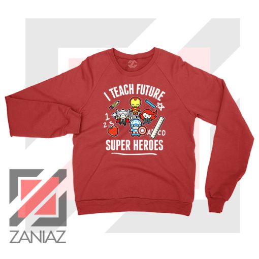 I Teach Future Super Heroes Red Sweater