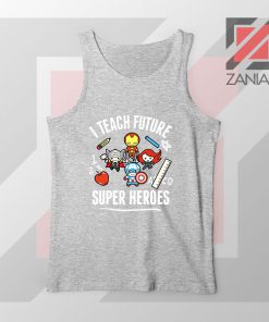 I Teach Future Super Heroes Sport Grey Tank Top