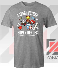 I Teach Future Super Heroes Sport Grey Tshirt