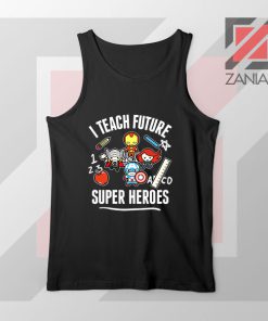 I Teach Future Super Heroes Tank Top