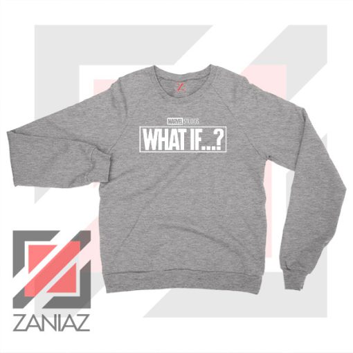 What If Marvel Series Design Grey Sweatshirt