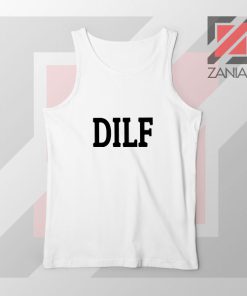 DILF Funny Father Day Graphic Tank Top