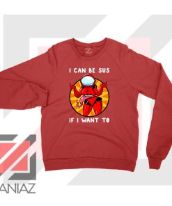 I Can Be SUS Funny Graphic Red Sweatshirt