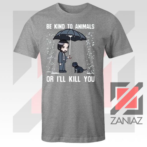 John Wick Be Kind To Animals Grey Tshirt