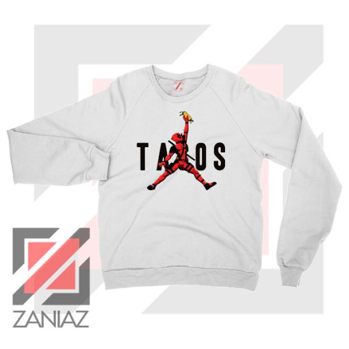 Just Tacos Deadpool Sweatshirt