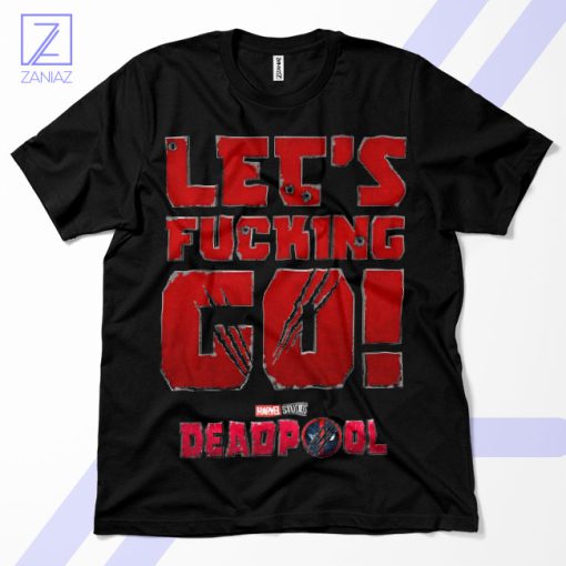 Deadpool's Epic Quote Lets Fcking Go T-Shirt