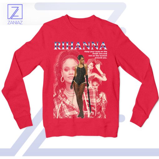 Eyes on the Finish Line Rihanna Red Sweatshirt